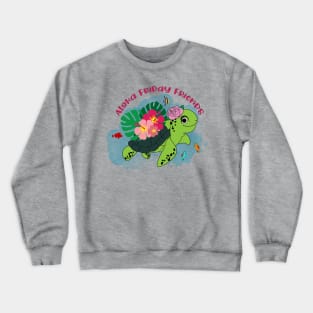 Aloha Friday Friends Crewneck Sweatshirt